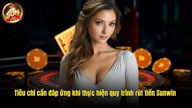 Rút Tiền Sunwin - Cách Rút Thưởng Nhanh Gọn Trong 5 Phút 